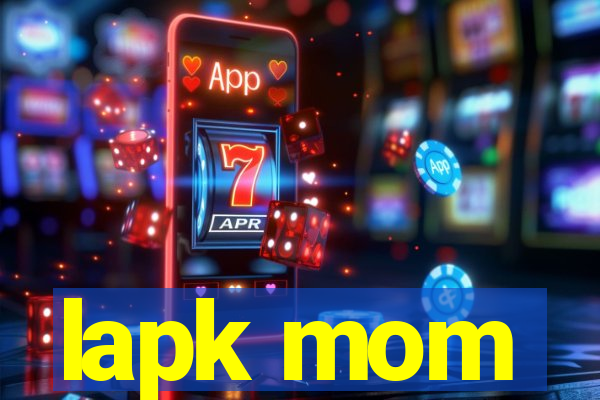 lapk mom
